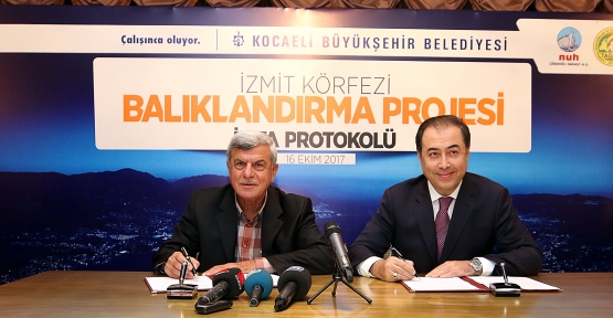 İZMİT KÖRFEZİ'NİN BALIKLANDIRILMASI İÇİN İMZALAR ATILDI