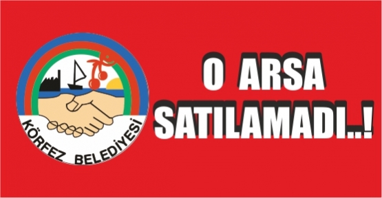 O ARSA SATILAMADI..!
