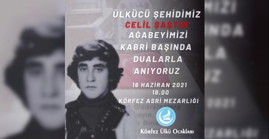 Ülkücü Şehit, Körfez’de Anılacak