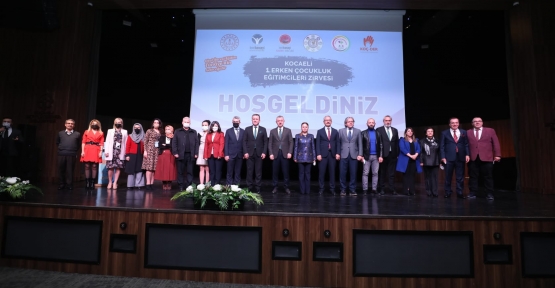 Kocaeli 1. Erken Çocukluk Eğitimcileri Zirvesi,  Kocaeli Kongre Merkezi’nde Düzenlendi