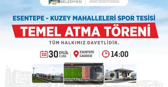 Esentepe-Kuzey Mahalleleri Spor Tesisi’nin Temeli Atılıyor