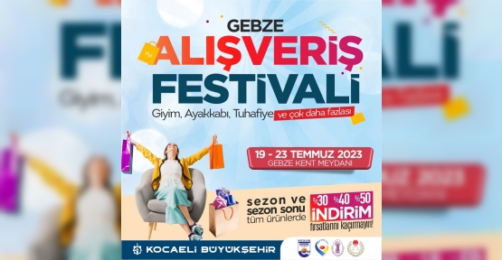 Gebze, Alışveriş Festivaliyle Şenlenecek