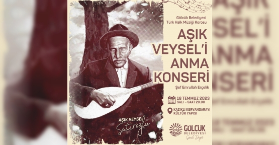 Âşık Veysel Unutulmaz Türküleriyle Gölcük'te Anılacak