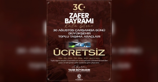 Toplu Ulaşım Araçları 30 Ağustos’ta Ücretsiz