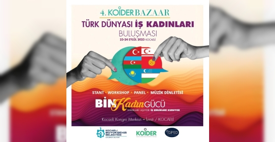 Türk Dünyasının Girişimci Kadınları Kocaeli’de Buluşuyor