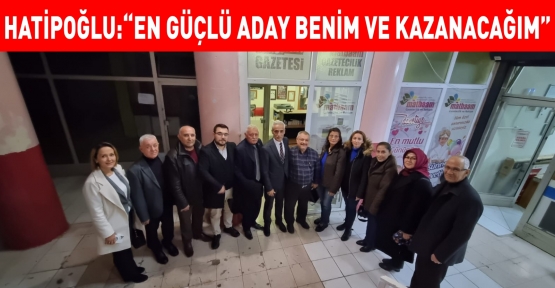 Hatipoğlu: “Partimizdeki Uyum En Üst Seviyede!”