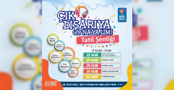 Yarıyıl Tatilinde ‘Çık Dışarıya Oy-na-ya-lım!’