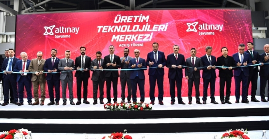 SAVUNMA SANAYİ TEKNOLOJİLERİNDE YENİ ÜRETİM ÜSSÜ AÇILDI