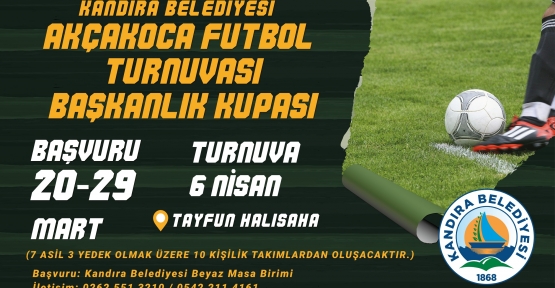  Kandıra Belediyesi Akçakoca Futbol Turnuvası Başvuruları Başlıyor!