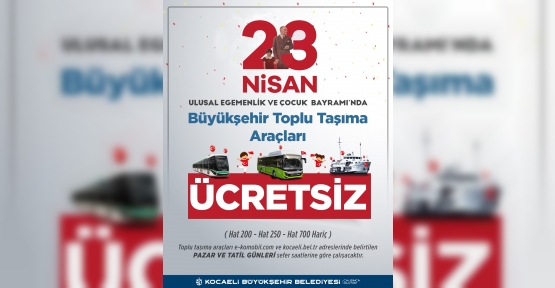Kocaeli’nde 23 Nisan’da Ulaşım Ücretsiz