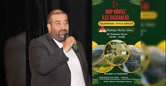 MHP Körfez’den Geleneksel Yayla Şenliği