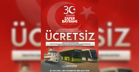30 Ağustos’ta Toplu Ulaşım Ücretsiz