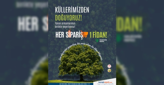 Her Sipariş Bir Fidan Oluyor