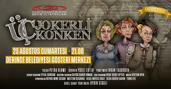 Üç Jokerli Konken Derince’de Sahne Alacak