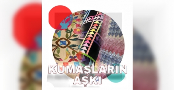 41 Eserle Kumaşların Aşkı Sergisi Kapılarını Açıyor