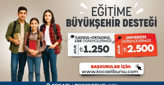 Kocaeli Büyükşehir Belediyesi’nden Eğitime Dev Destek;