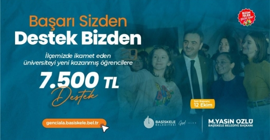ÜNİVERSİTEYİ YENİ KAZANAN ÖĞRENCİLERE 7500 LİRA DESTEK