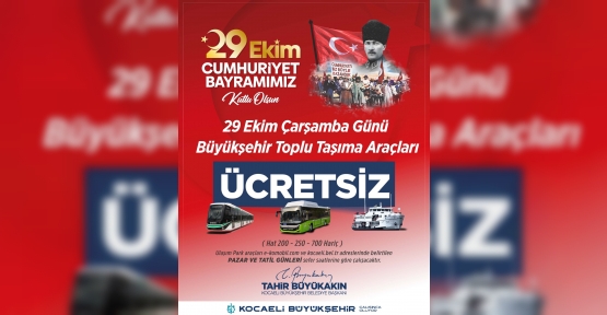 29 Ekim’de Toplu Ulaşım Ücretsiz