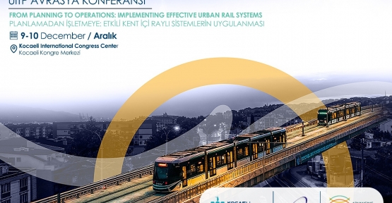 KOCAELİ, UITP AVRASYA 2025 İLE ULUSLARARASI ULAŞIM SAHNESİNE ÇIKIYOR