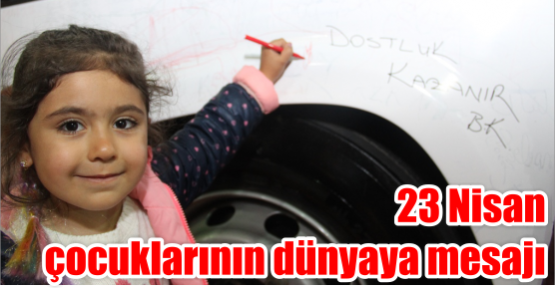 23 Nisan çocuklarının dünyaya mesajı  