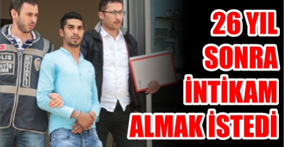 26 YILLIK İNTİKAM