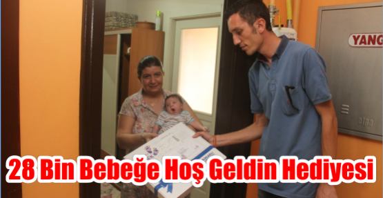 28 bin bebeğe hoş geldin hediyesi