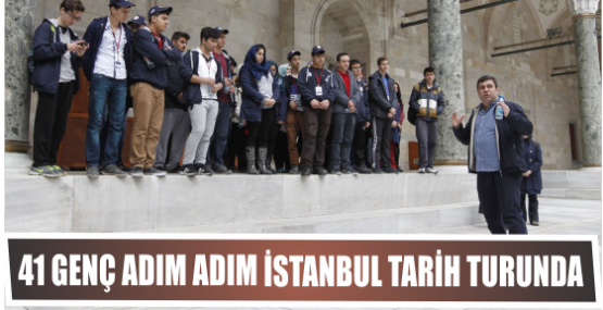 41 GENÇ ADIM ADIM İSTANBUL TARİH TURUNDA