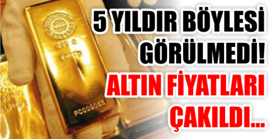 5 YILDIR BÖYLESİ  GÖRÜLMEDİ! ALTIN FİYATLARI ÇAKILDI...