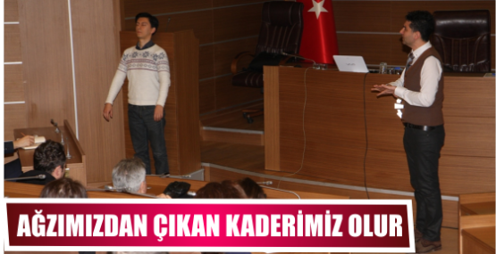 Ağzımızdan çıkan kaderimiz olur