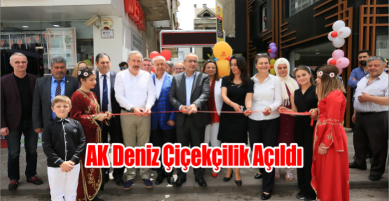  AK Deniz Çiçekçilik Açıldı