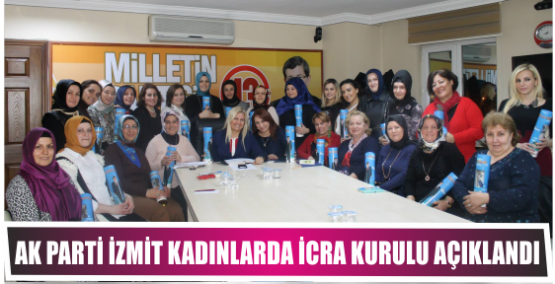 AK Parti İzmit Kadınlarda İcra kurulu açıklandı