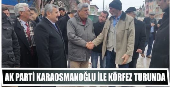 Ak Parti, Karaosmanoğlu ile Körfez Turunda