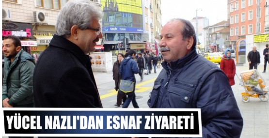 AK Parti Kocaeli Milletvekili Adayı adayı SMMM Yücel Nazlı’dan Esnaf Ziyareti!