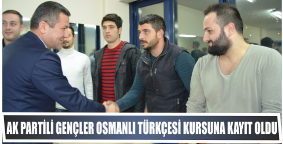 AK Partili gençler  Osmanlı Türkçesi kursuna başladı