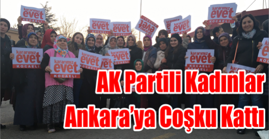 AK Partili Kadınlar Ankara’ya Coşku Kattı