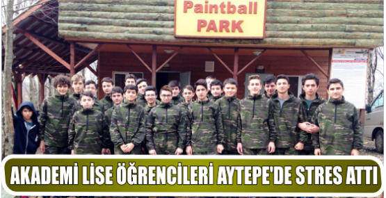 AKADEMİ LİSE ÖĞRENCİLERİ AYTEPE’DE STRES ATTI