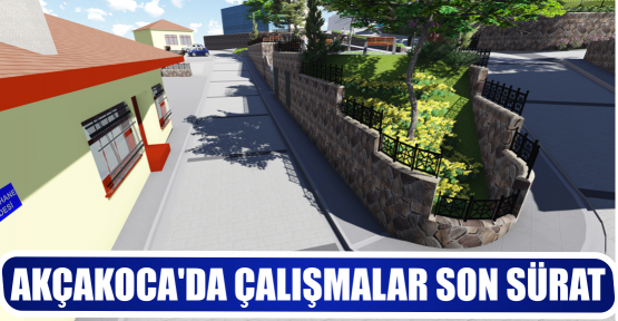 AKÇAKOCA’DA ÇALIŞMALAR SON SÜRAT