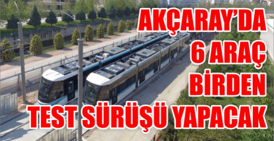 Akçaray’da 6 araç birden test sürüşü yapacak