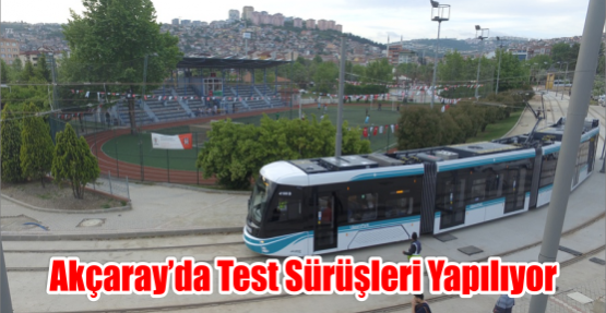  Akçaray’da test sürüşleri yapılıyor