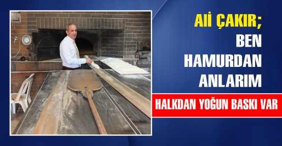  ALİ ÇAKIR’’BEN HAMURDAN ANLARIM’’