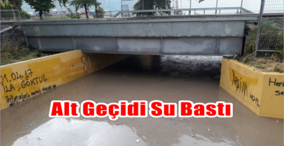  Alt geçidi su bastı