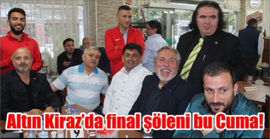 Altın Kiraz’da final şöleni bu Cuma!