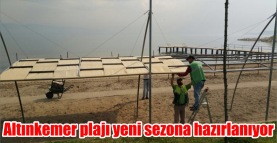 Altınkemer plajı yeni sezona hazırlanıyor