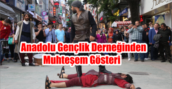  ANADOLU GENÇLİK DERNEĞİNDEN MUHTEŞEM GÖSTERİ