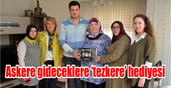  Askere gideceklere ‘tezkere’ hediyesi