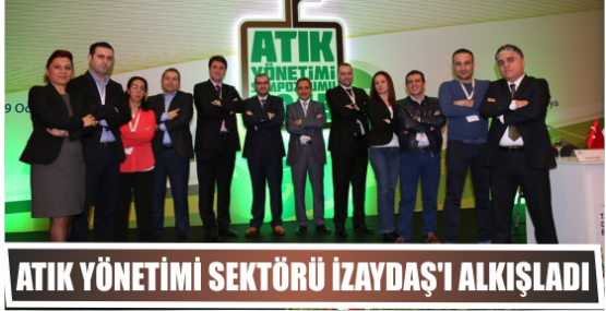 Atık yönetimi sektörü İZAYDAŞ’ı alkışladı