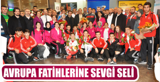 AVRUPA FATİHLERİNE SEVGİ SELİ