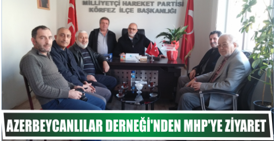 AZERBEYCANLILAR DERNEĞİ’NDEN  MHP’YE ZİYARET