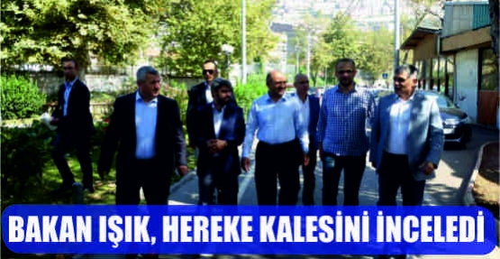  BAKAN IŞIK, HEREKE KALESİNİ İNCELEDİ