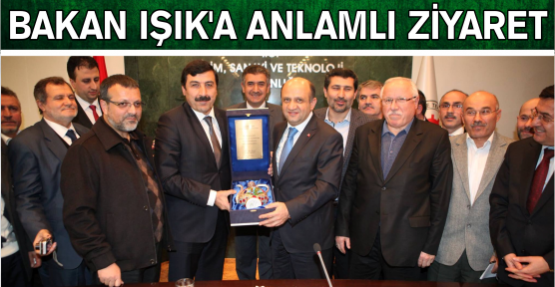 BAKAN IŞIK'A ANLAMLI ZİYARET